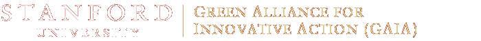 Stanford University - Green Alliance for Innovative Action (GAIA)